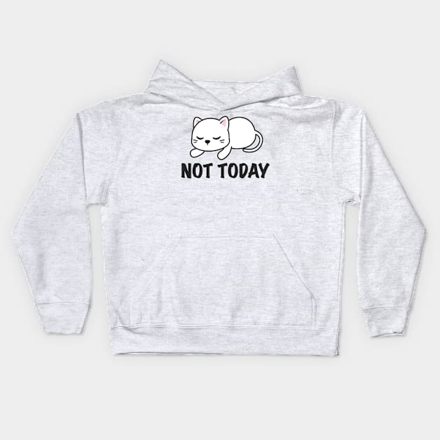 Not Today Cat Lazy Kids Hoodie by FFAFFF